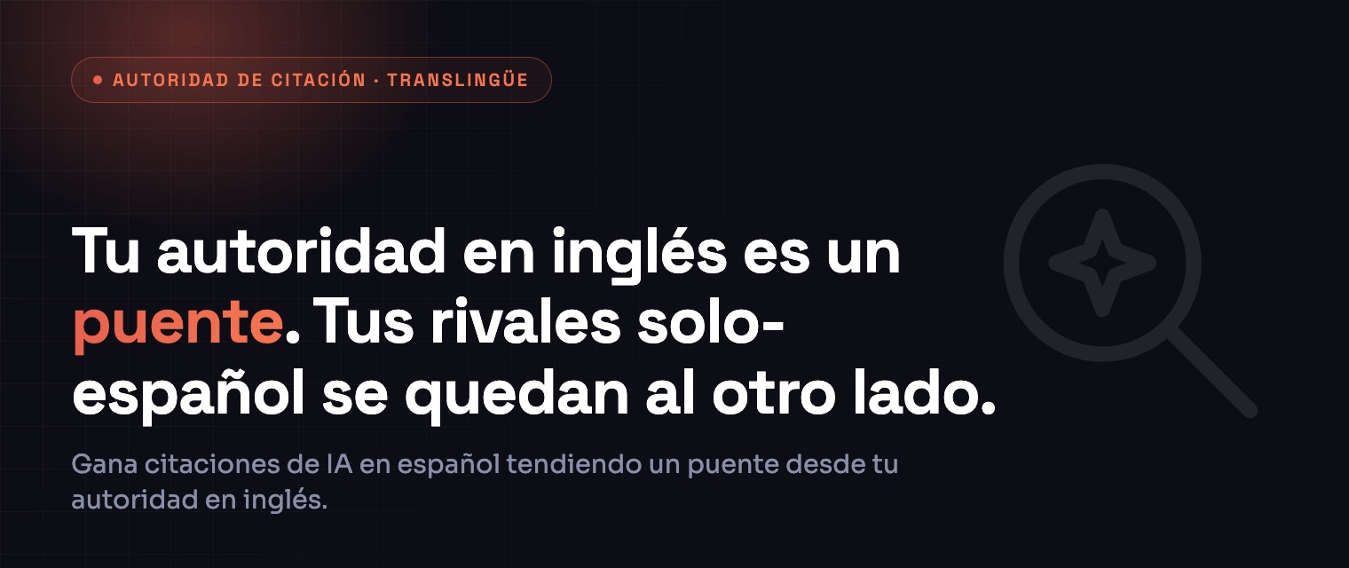 Tu autoridad en inglés es un puente. Tus competidores solo-español se quedan al otro lado.