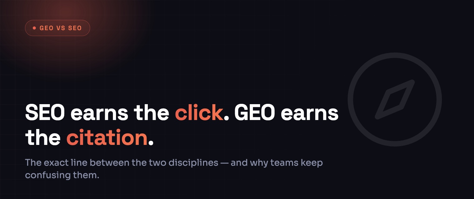 SEO earns the click. GEO earns the citation.